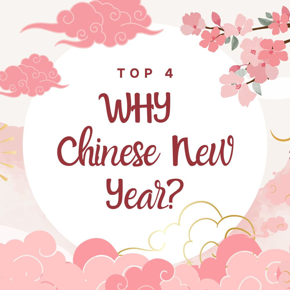 Top 4 WHY for Chinese New Year?