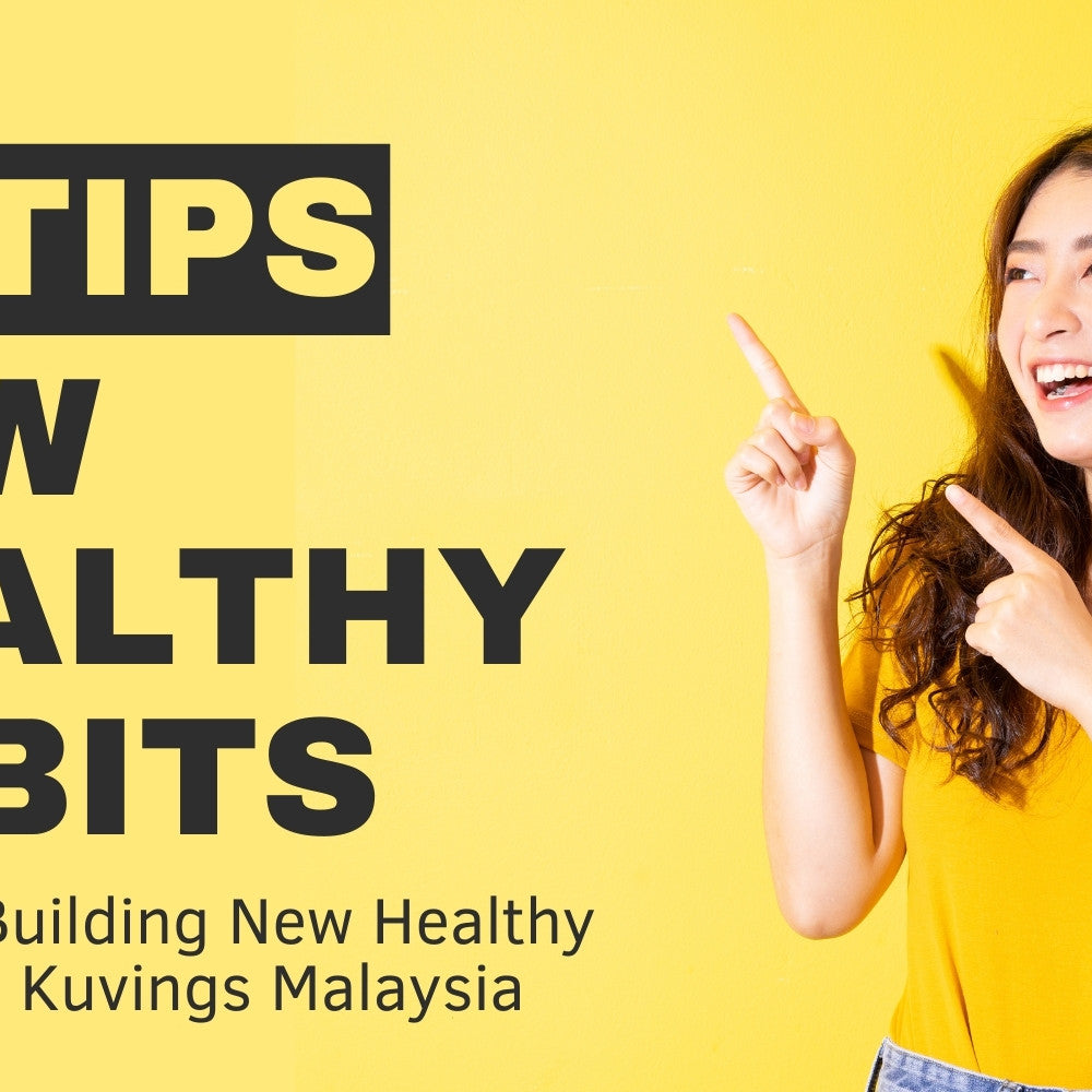 5 Tips for Building New Healthy Habits with Kuvings Malaysia