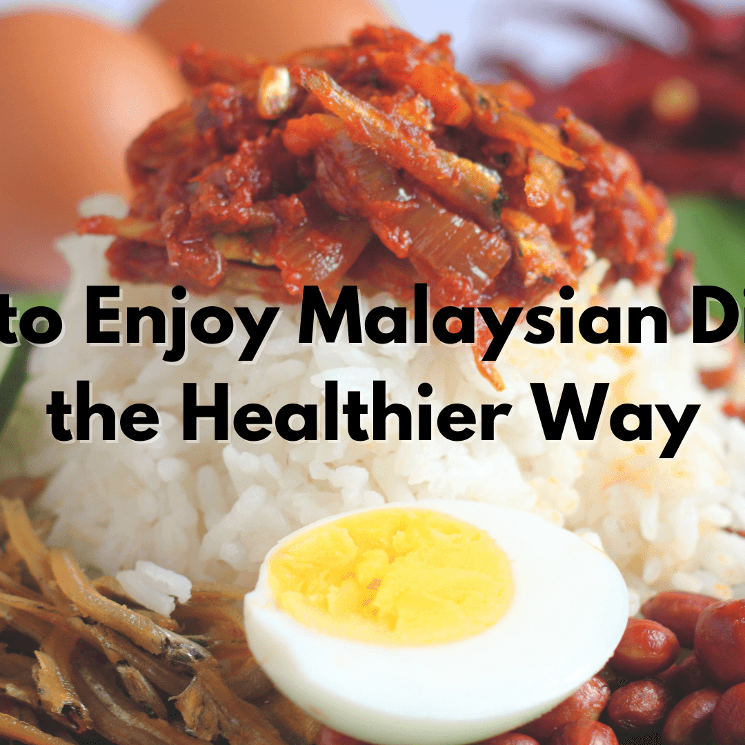 Tips to Enjoy Malaysian Dishes the Healthier Way - Kuvings.my