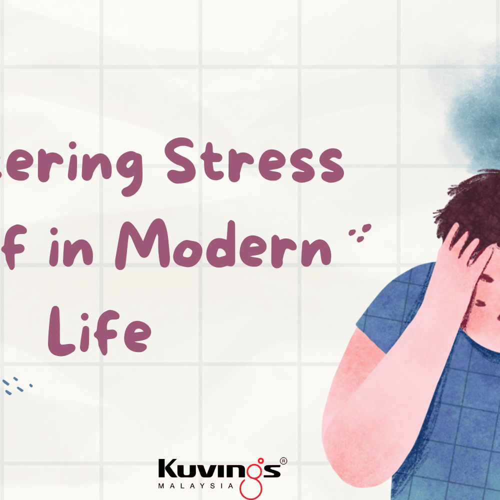 Mastering Stress Relief in Modern Life - Kuvings.my