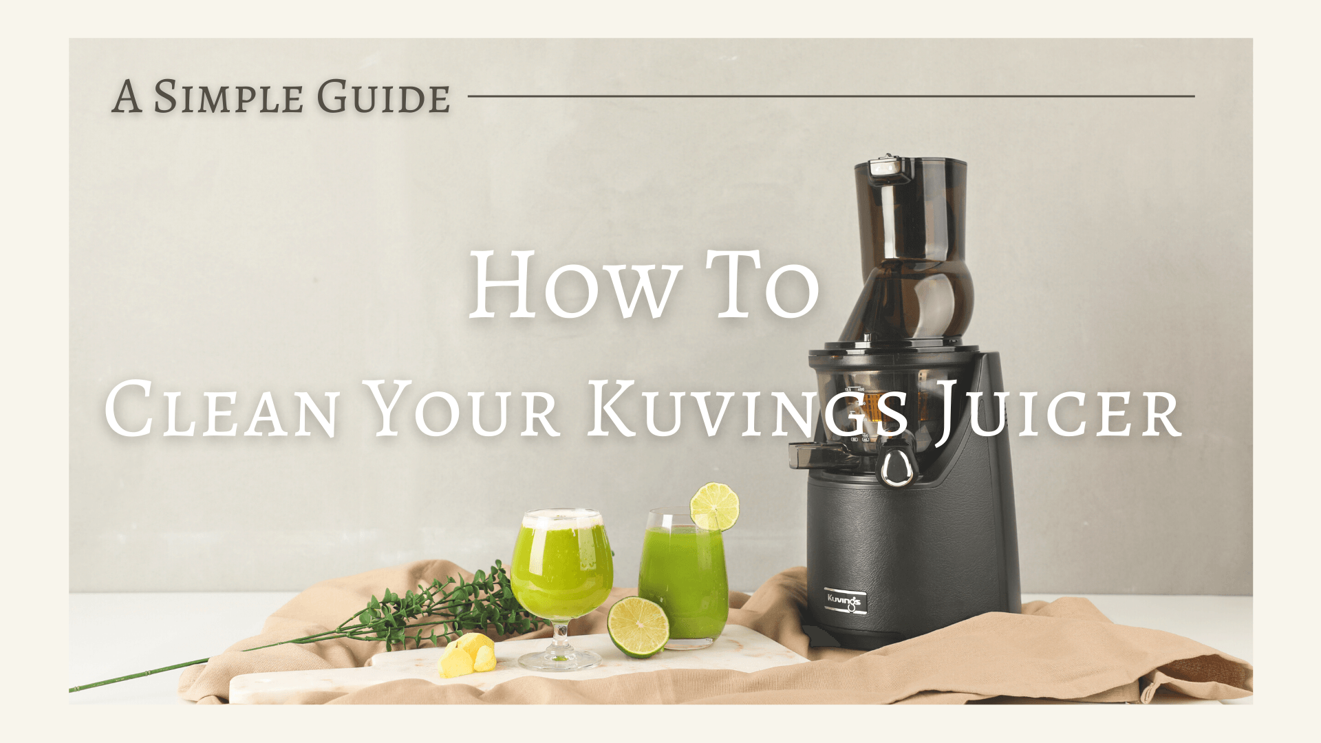 How to Clean Your Kuvings Juicer - A Simple Guide - Kuvings.my