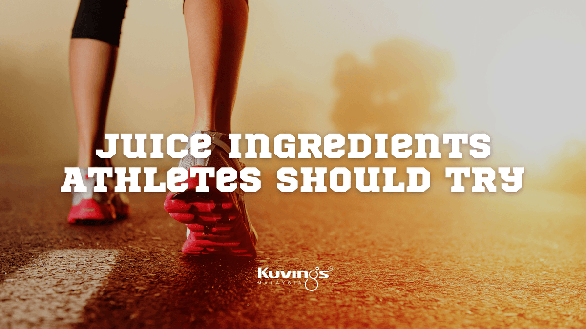 Juice Ingredients Athletes Should Try Kuvings.my