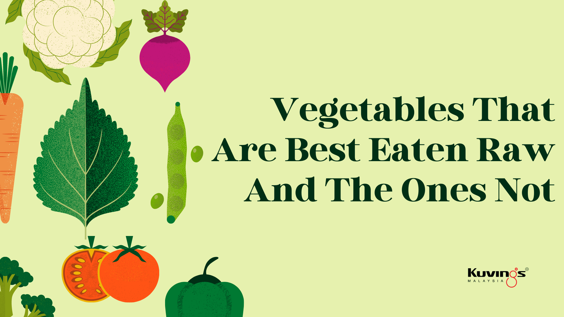 Vegetables That Are Best Eaten Raw And The Ones Not - Kuvings.my