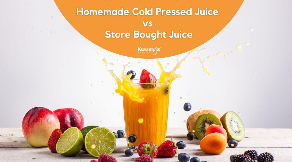 Homemade Cold Pressed Juice vs Store Bought Juice - Kuvings.my