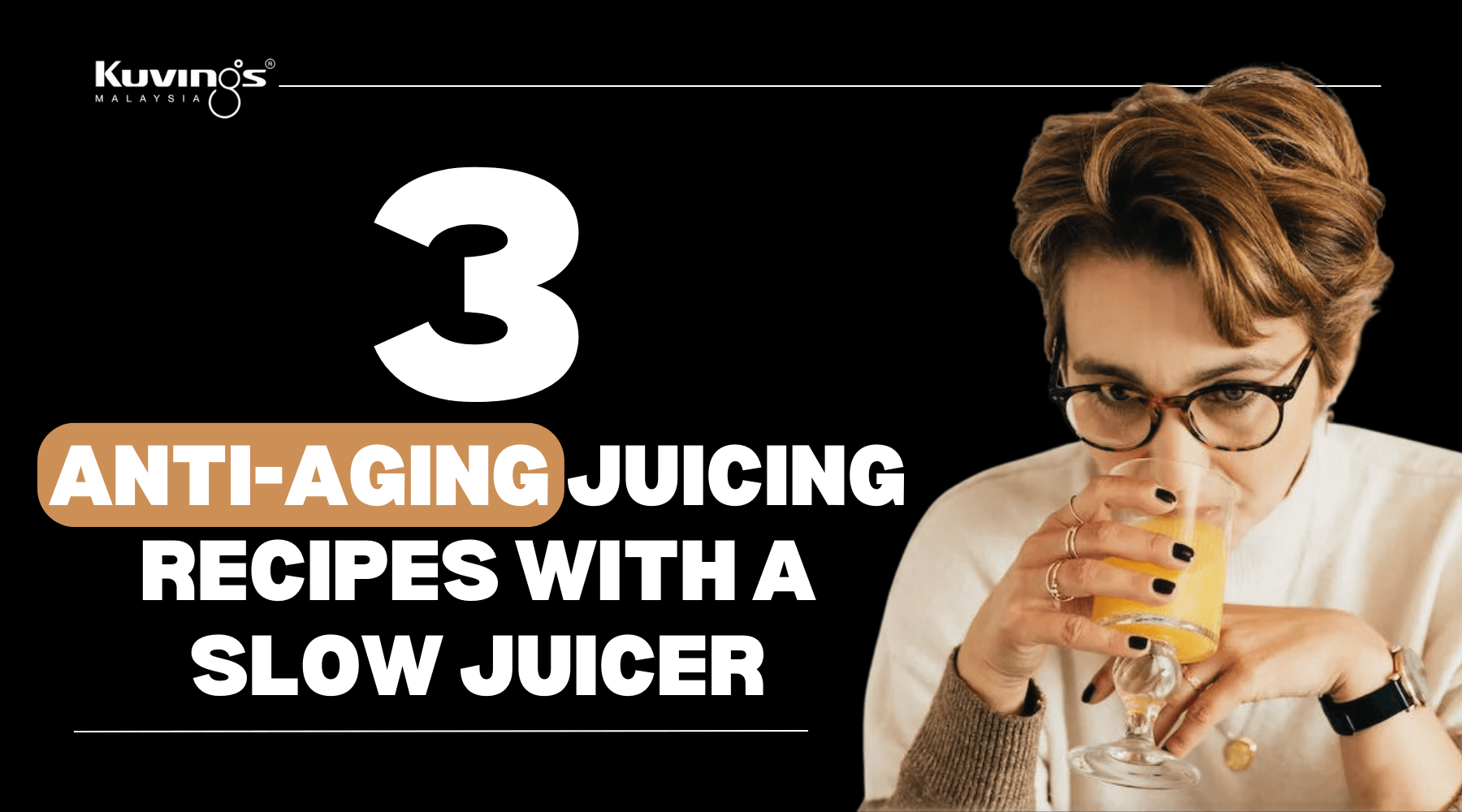3 Anti-Aging Juicing Recipes With a Slow Juicer - Kuvings.my