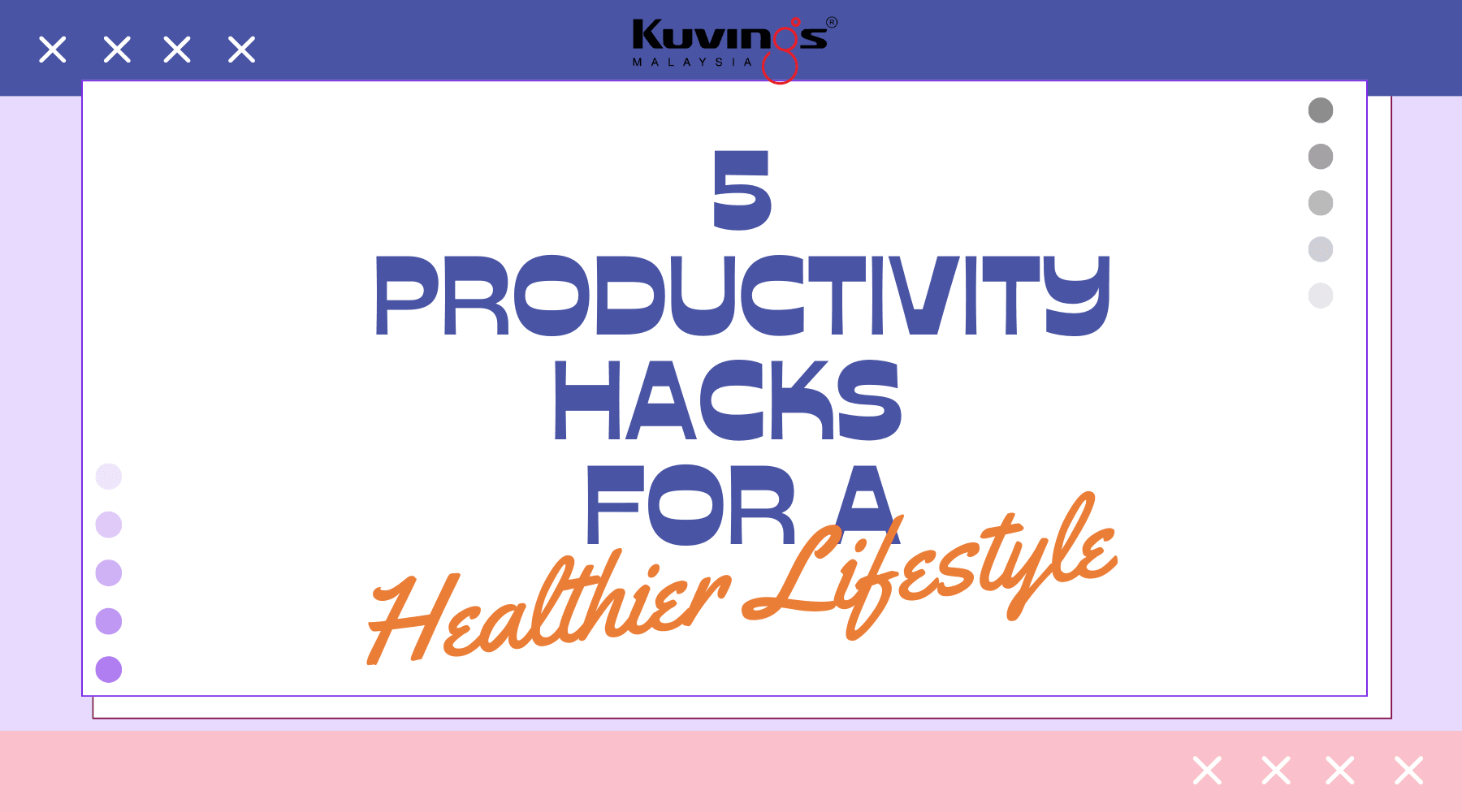 5 Productivity Hacks for a Healthier Lifestyle - Kuvings.my