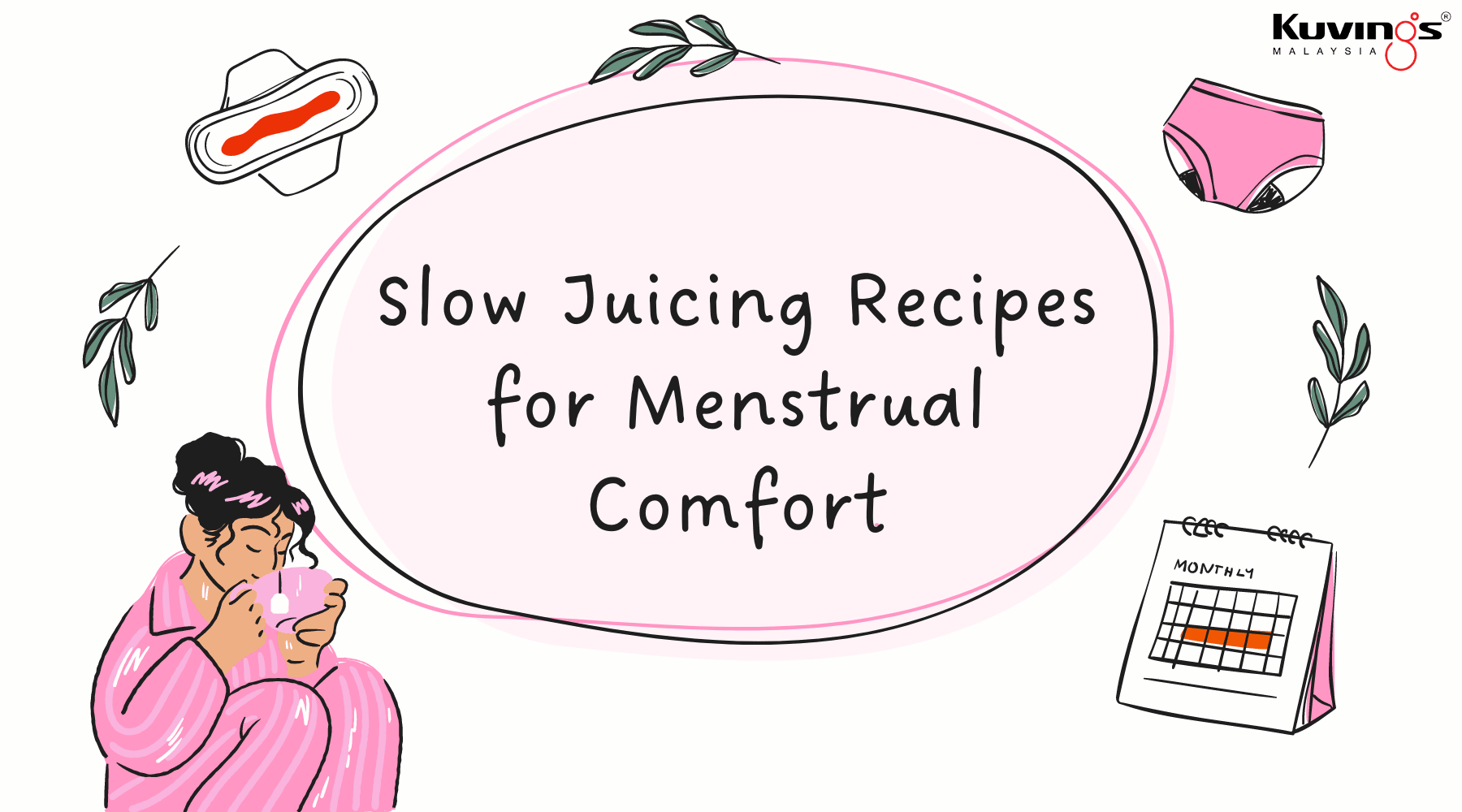 Slow Juicing Recipes for Menstrual Comfort - Kuvings.my
