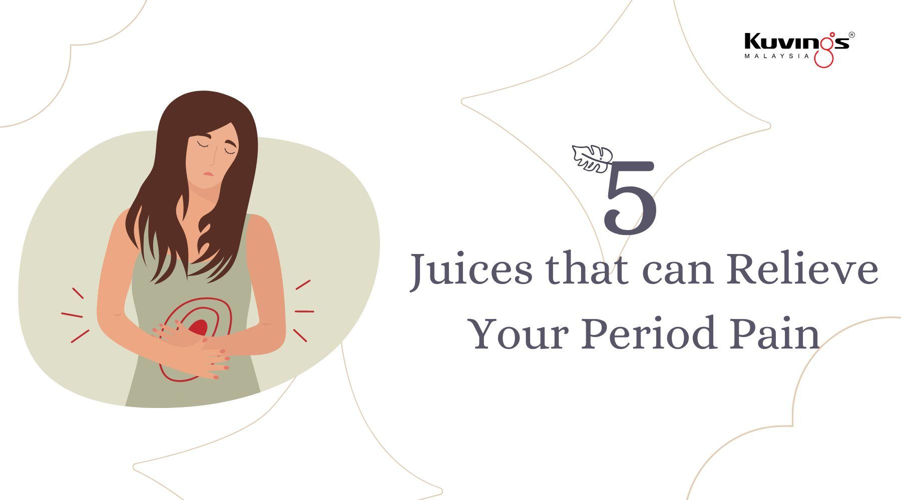 5 Juices That Can Relieve Your Period Pain - Kuvings.my