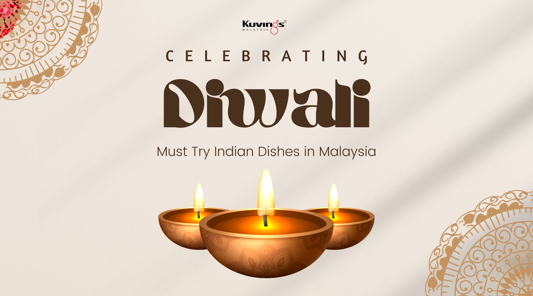 Celebrating Deepavali with Spices: Must Try Indian Dishes in Malaysia