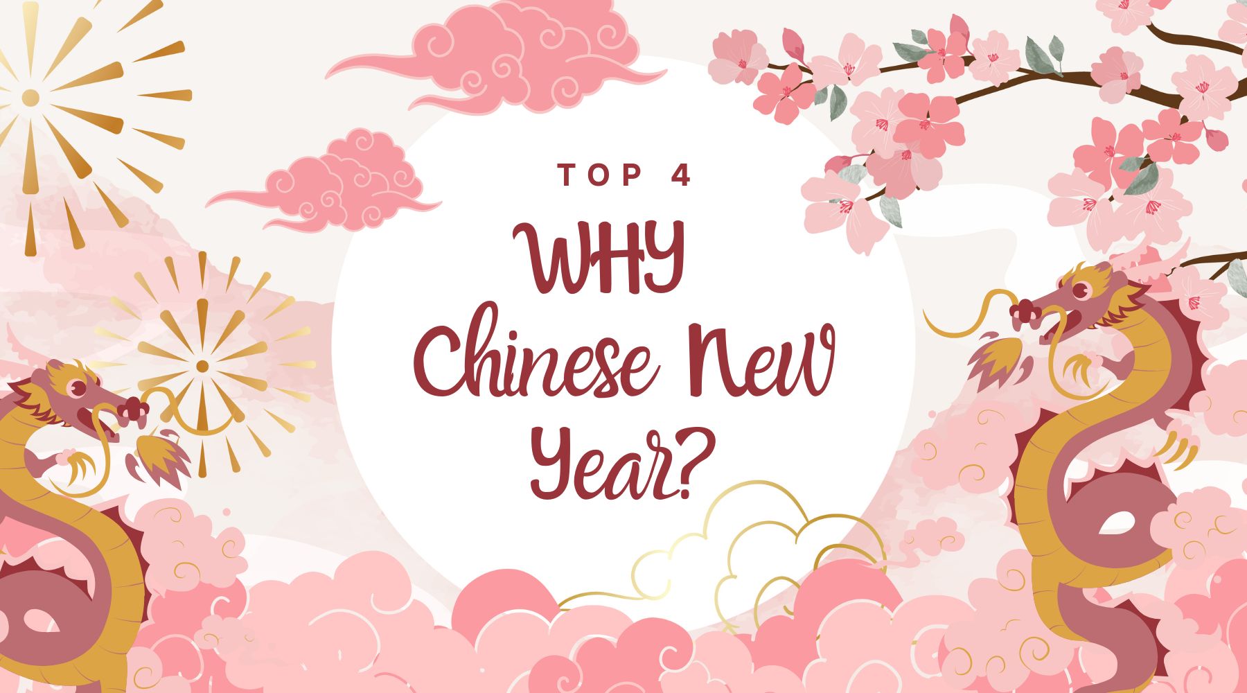 Top 4 WHY for Chinese New Year?