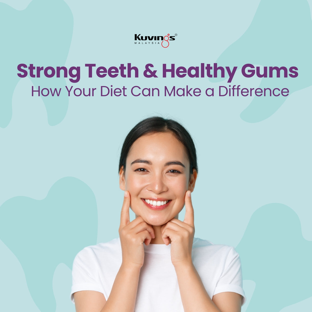 Strong Teeth & Healthy Gums: How Your Diet Can Make a Difference!