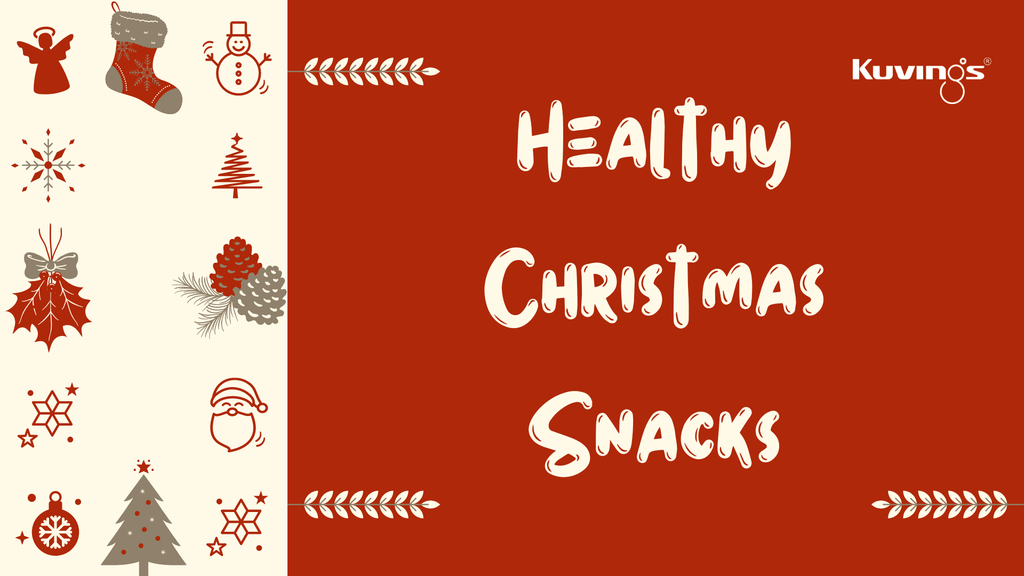 Healthy Christmas Snacks - Kuvings.my