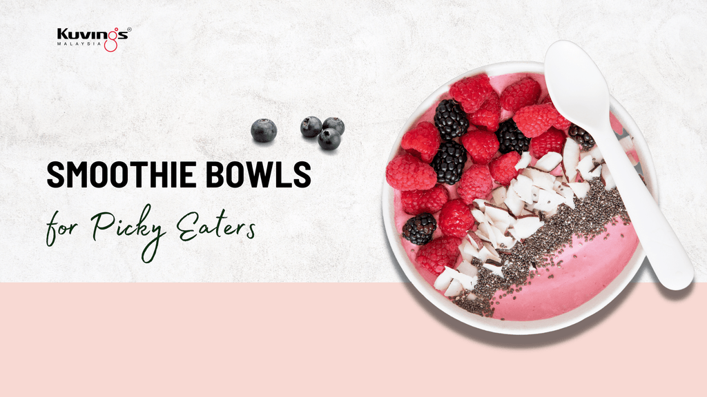Smoothie Bowl Recipes for Picky Eaters - Kuvings.my