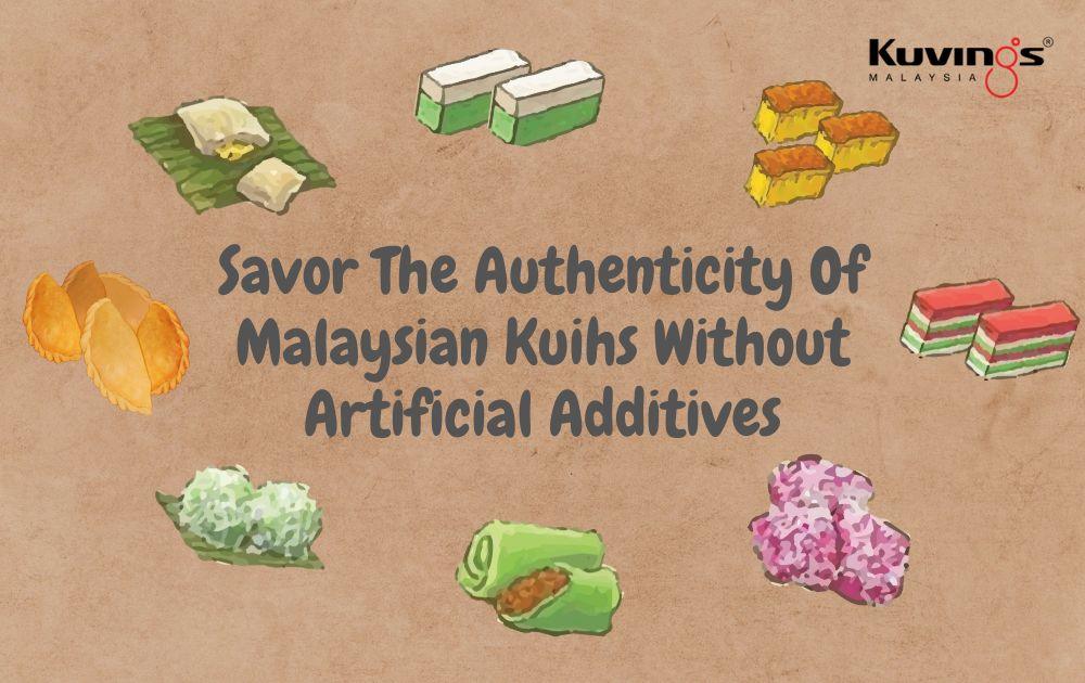Savor The Authenticity Of Malaysian Kuihs Without Artificial Additives - Kuvings.my