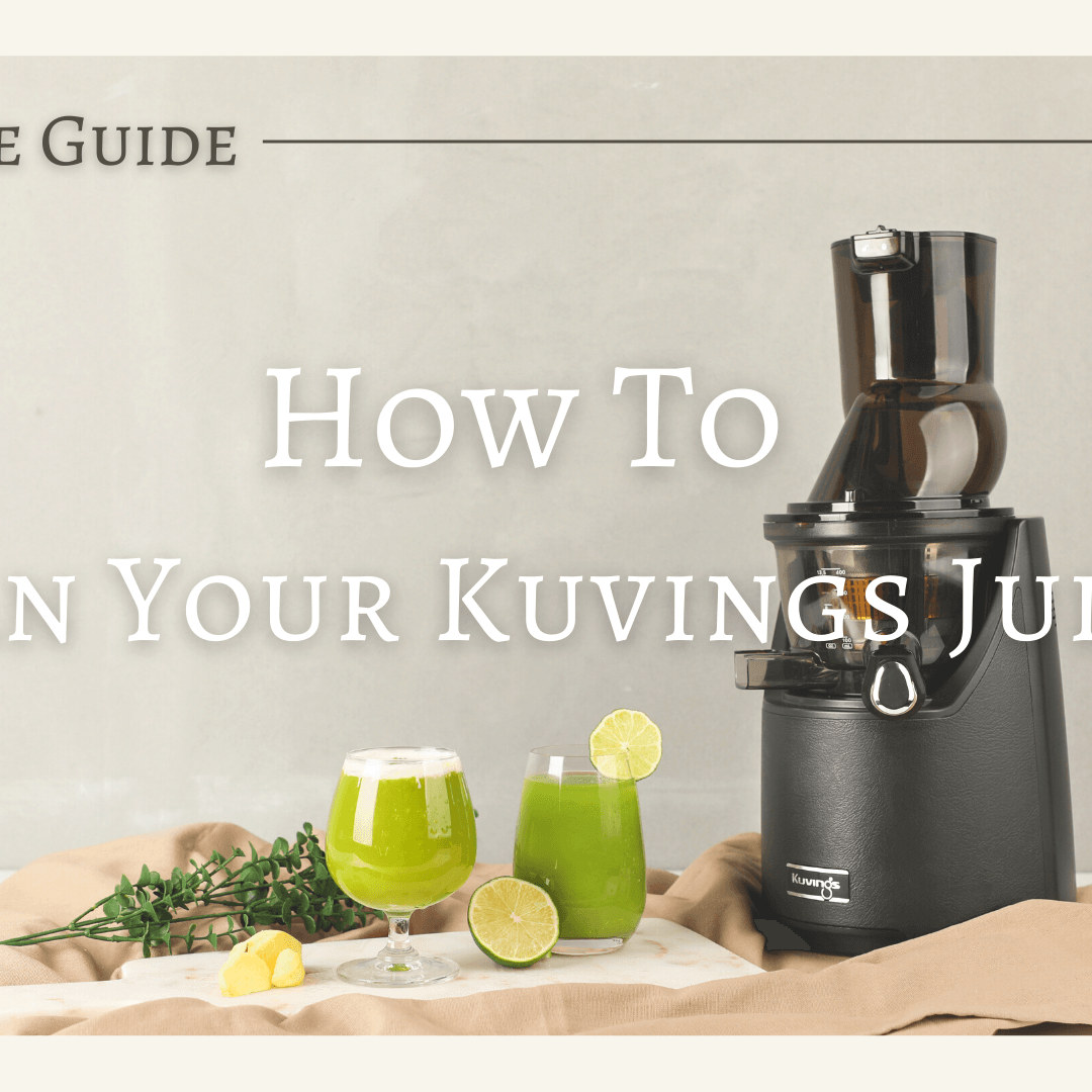 How to Clean Your Kuvings Juicer - A Simple Guide - Kuvings.my