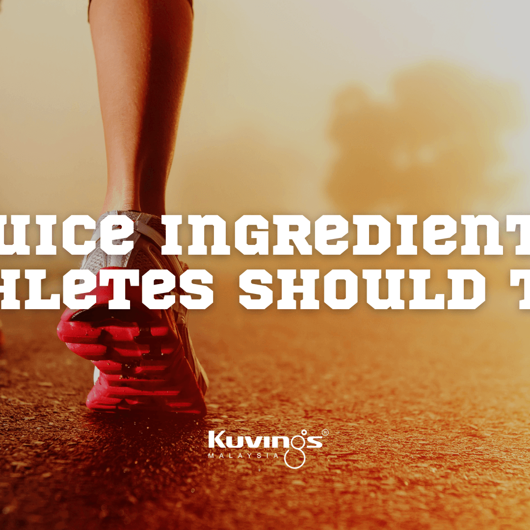Juice Ingredients Athletes Should Try - Kuvings.my