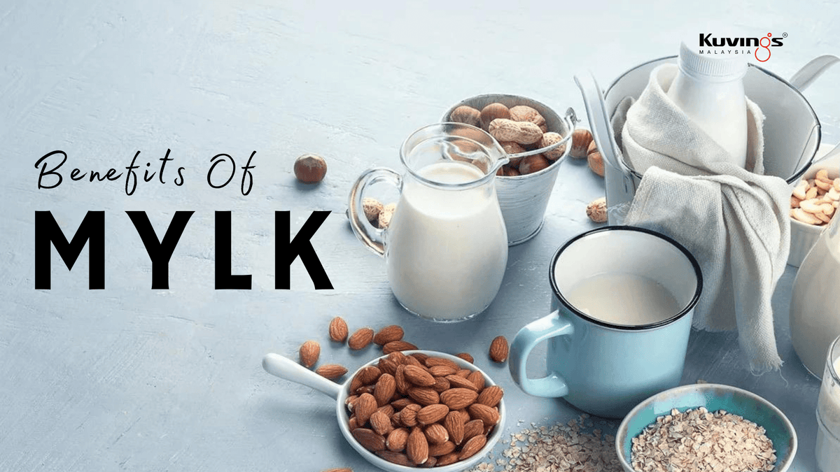 Mylk Table Benefits of MYLK – Kuvings.my