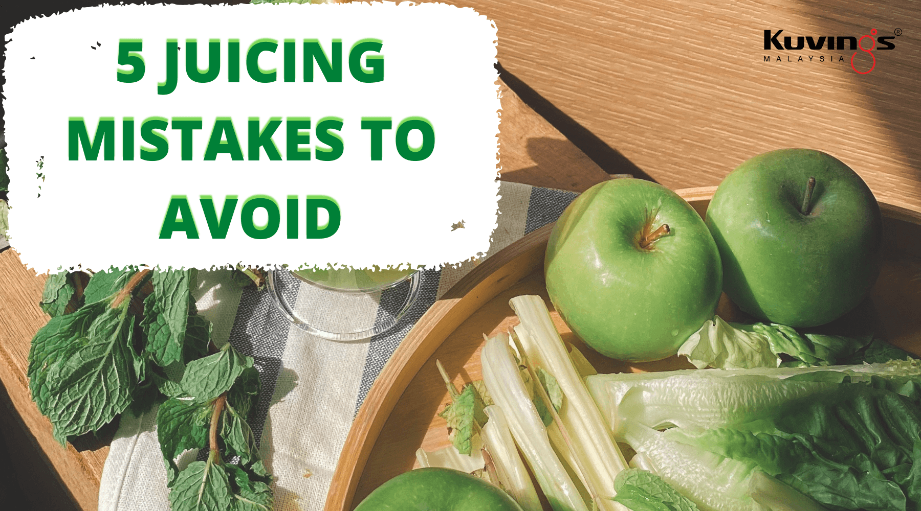 5 Juicing Mistakes To Avoid - Kuvings.my